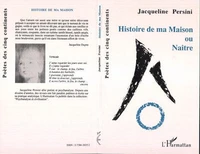 Histoire de ma maison ou Naître