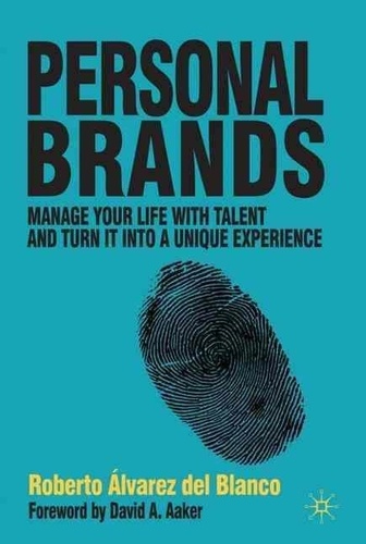 Personal Brands - Manage Your Life with Talent and Turn it into a Unique Experience.