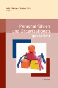 Personal führen und Organisationen gestalten - Festschrift für Prof. Dr. Prof. h. c. Dr. h. c. mult. Norbert Thom zur Emeritierung.