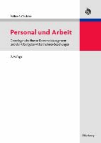 Personal und Arbeit - Grundlagen des Human Resource Management und der Arbeitgeber-Arbeitnehmer-Beziehungen.