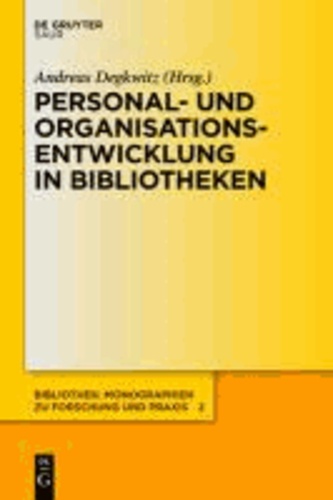 Personal- und Organisationsentwicklung in Bibliotheken - Bibliothek - Monographien zu Forschung und Praxis 2.