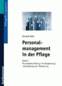 Personalmanagement in der Pflege 2 - Band 2: Personaleinsatzplanung - Personalbeurteilung - Personalfreisetzung.