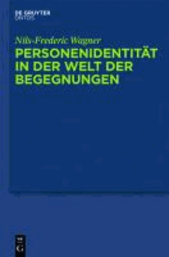 Personenidentität in der Welt der Begegnungen - Menschliche Persistenz, diachrone personale Identitätund die psycho-physische Einheit der Person.