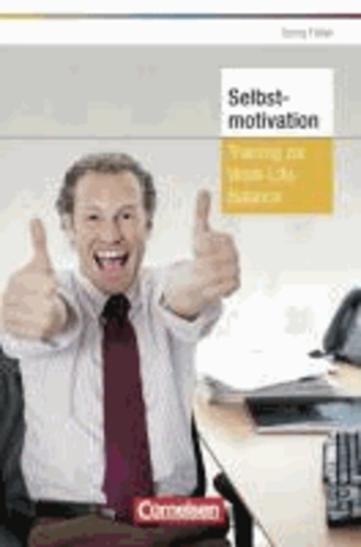 Persönlicher Erfolg Selbstmotivation - Training zur Work-Life-Balance.