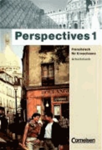 Perspectives 1. Kursbuch und Arbeitsbuch - Französisch für Erwachsene.