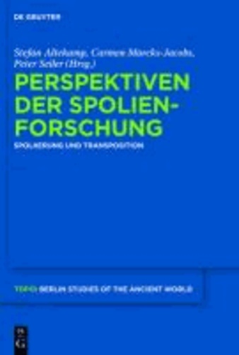 Perspektiven der Spolienforschung - Spoliierung und Transposition.
