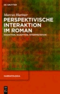Perspektivische Interaktion im Roman - Kognition, Rezeption, Interpretation.
