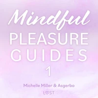 Mindful Pleasure Guides 1 – Read by sexologist Michelle Miller
