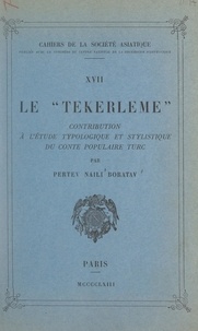 Pertev Naili Boratav - Le "Tekerleme" - Contribution à l'étude typologique et stylistique du conte populaire turc.