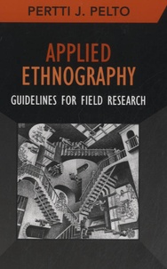 Pertti J. Pelto - Applied Ethnography - Guidelines for Field Research.