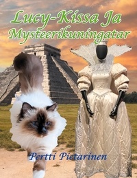 Pertti Pietarinen - Lucy-Kissa ja mysteerikuningatar.