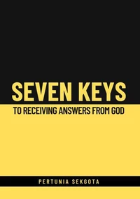 Seven Keys to Receiving Answers From God
