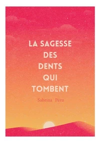 La sagesse des dents qui tombent