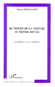 Du Monde De La Voiture Au Monde Social. Conduire Et Se Conduire