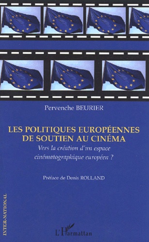 Les politiques européennes de soutien au cinéma. Vers la création d'un espace cinématographique européen?