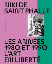 Niki de Saint Phalle - Les années 1980 et 1990