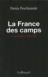 La France Des Camps. L'Internement, 1938-1946
