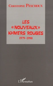 Les "nouveaux" Khmers rouges : enquête (1979-1990)