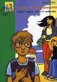 Lucas et compagnie : Merci papa, merci maman