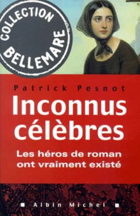 Inconnus Celebres. Les Heros De Roman Ont Vraiment Existe