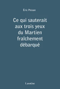 Ce qui sauterait aux trois yeux du Martien fraîchement débarqué