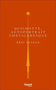 Quichotte, autoportrait chevaleresque