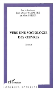 Vers Une Sociologie Des Oeuvres. Tome 2