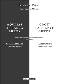 Ci-git la France. Merde, Pages françaises traduites en portugais, suivies de Faute de mieux