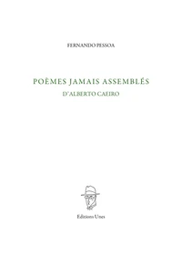 Poèmes jamais assemblés d'Alberto Caeiro
