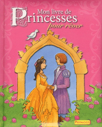  Pestalozzi - Mon livre de princesses pour rêver.