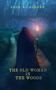 The Old Woman In The Woods