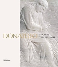 Peta Motture - Donatello - Sculpting the Renaissance.