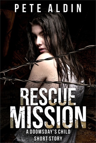  Pete Aldin - Rescue Mission - Doomsday's Child, #1.5.