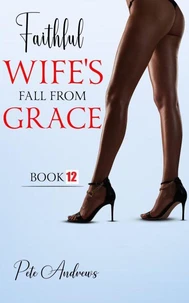 Faithful Wife's Fall From Grace Book 12