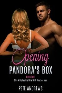  Pete Andrews - Opening Pandora's Box 2 - Ollie Watches His Wife With Another Man - Opening Pandora's Box, #2.