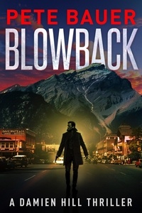  Pete Bauer - Blowback (Damien Hill Thriller Book 3) - Damien Hill Thriller, #3.