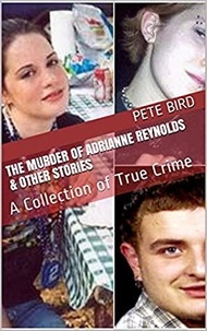  Pete Bird - The Murder of Adrianne Reynolds &amp; Other Stories.