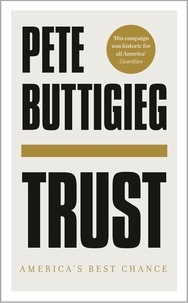 Pete Buttigieg - Trust - America's Best Chance.