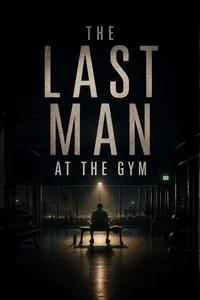 The Last Man At The Gym