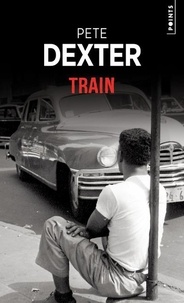 Pete Dexter - Train.