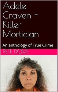  Pete Dove - Adele Craven - Killer Mortician.