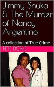 Pete Dove - Jimmy Snuka &amp; The Murder of Nancy Argentino.