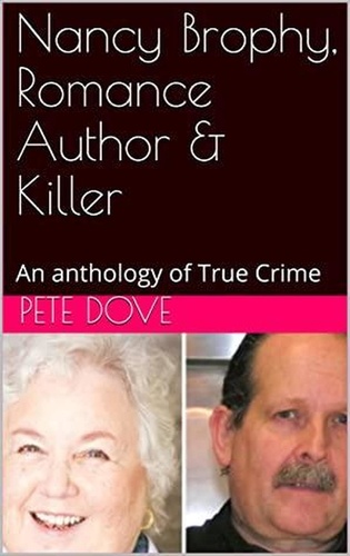  Pete Dove - Nancy Brophy Romance Author &amp; Killer.