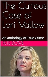  Pete Dove - The Curious Case of Lori Vallow.