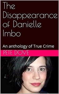  Pete Dove - The Disappearance of Danielle Imbo.