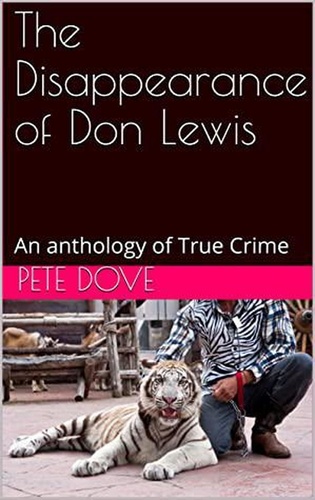  Pete Dove - The Disappearance of Don Lewis.