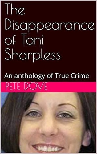  Pete Dove - The Disappearance of Toni Sharpless.