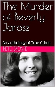  Pete Dove - The Murder of Beverly Jarosz.