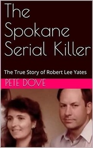  Pete Dove - The Spokane Serial Killer.