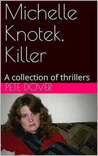  Pete Dover - Michelle Knotek, Killer.